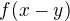 $f(x-y)$