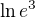 $\ln e^3$