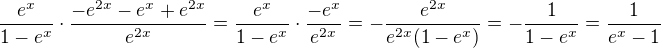 $\frac{e^x}{1-e^x}\cdot \frac{-e^{2x}-e^x+e^{2x}}{e^{2x}}=\frac{e^x}{1-e^x}\cdot \frac{-e^x}{e^{2x}}=-\frac{e^{2x}}{e^{2x}(1-e^x)}=-\frac{1}{1-e^x}=\frac{1}{e^x-1}$