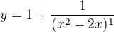 $y=1+\frac{1}{(x^2-2x)^{1}} $