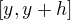 $[y, y + h]$