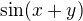 $\sin (x +y)$