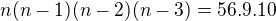 $n (n-1)(n-2)(n-3)=56.9.10$