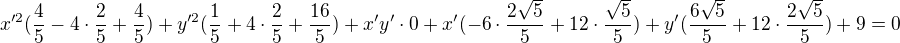 $x'^2(\frac45-4\cdot\frac25+\frac45)+y'^2(\frac15+4\cdot\frac25+\frac{16}{5})+x'y'\cdot 0+x'(-6\cdot\frac{2\sqrt{5}}{5}+12\cdot\frac{\sqrt{5}}{5})+y'(\frac{6\sqrt{5}}{5}+12\cdot\frac{2\sqrt{5}}{5})+9=0$