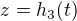 $z=h_3(t)$