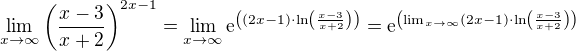 $\lim_{x\to\infty}\left(\frac{x-3}{x+2}\right)^{2x-1}=\lim_{x\to\infty}{\rm e}^{\left((2x-1)\cdot{\rm ln}\left(\frac{x-3}{x+2}\right)\right)}={\rm e}^{\left(\lim_{x\to\infty}(2x-1)\cdot{\rm ln}\left(\frac{x-3}{x+2}\right)\right)}$