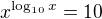 $x^{\log_{10}x}=10$