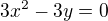 $3x^{2}-3y=0$