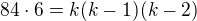 $84\cdot 6=k(k-1)(k-2)$