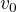 ${v_{0}}$