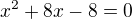 $x^{2}+8x-8=0 $