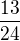 $\frac{13}{24}$
