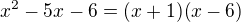 $x^2-5x-6=(x+1)(x-6)$