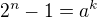 $2^{n}-1 =a^{k}$