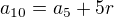 $a_{10}=a_{5}+5r $