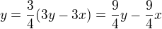 $y=\frac{3}{4}(3y-3x)=\frac{9}{4}y-\frac{9}{4}x$