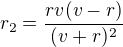 $r_2=\frac{rv(v-r)}{(v+r)^2}$