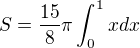 $S=\frac{15}{8}\pi \int_{0}^{1}xdx$