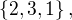 $\{2,3,1\}, $