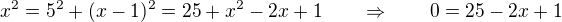 $x^2=5^2+(x-1)^2=25+x^2-2x+1\qquad \Rightarrow \qquad 0=25-2x+1$