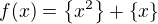 $f(x)=\{x^2\}+\{x\}$