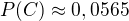 $P(C) \approx 0,0565$