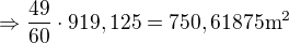 $\Rightarrow \frac{49}{60}\cdot 919,125=750,61875 \text{m}^2$