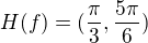 $H(f)=(\frac{\pi }{3},\frac{5\pi }{6})$