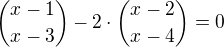 ${x-1 \choose x-3}-2\cdot {x-2 \choose x-4}=0$