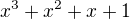 $x^3+x^2+x+1$