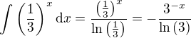 $\int{\(\frac{1}{3}\)^x\mathrm{d}x}=\frac{\(\frac{1}{3}\)^x}{\ln{\(\frac{1}{3}\)}}=-\frac{3^{-x}}{\ln{\(3\)}}$