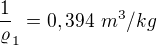 $\frac1\varrho_1=0,394\ m^3/kg$