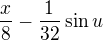 $\frac{x}{8}-\frac{1}{32}\sin u$