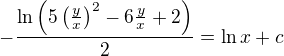 $-\frac{\ln\left(5\left(\frac yx\right)^2-6\frac yx+2\right)}{2}=\ln x+c$