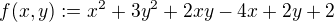 $f(x, y) := x^{2}+3y^{2}+2xy-4x+2y+2$
