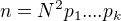 $n=N^2 p_1. ...p_k$