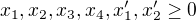 $ x_1, x_2, x_3, x_4, x'_1, x'_2 \geq 0$