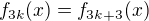 $f_{3k}(x)=f_{3k+3}(x)$