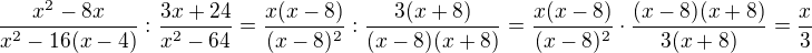 $\frac{x^2-8x}{x^2-16(x-4)}:\frac{3x+24}{x^2-64}=\frac{x(x-8)}{(x-8)^2}:\frac{3(x+8)}{(x-8)(x+8)}=\frac{x(x-8)}{(x-8)^2}\cdot \frac{(x-8)(x+8)}{3(x+8)}=\frac{x}{3}$