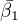 $\bar{\beta_{1}}$