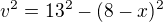 kopírovat do textarea $v^2=13^2-(8-x)^2$