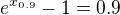 $e^{x_{0.9}} - 1= 0.9$