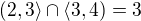 $(2, 3\rangle \cap \langle 3,4)=3$