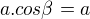 $a.cos{\beta}=a$