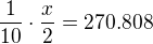 $\frac{1}{10}\cdot \frac{x}{2}=270.808$