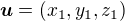 $\boldsymbol{u}=(x_1,y_1,z_1)$