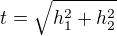 $t=\sqrt{{h}_1^2+{h}_2^2}$