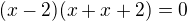 $(x-2)(x+x+2)=0$