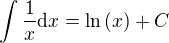 $\int{\frac{1}{x}\mathrm{d}x}=\ln{\left(x\right)}+C$