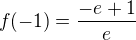 $f(-1)=\frac{-e+1}{e}$